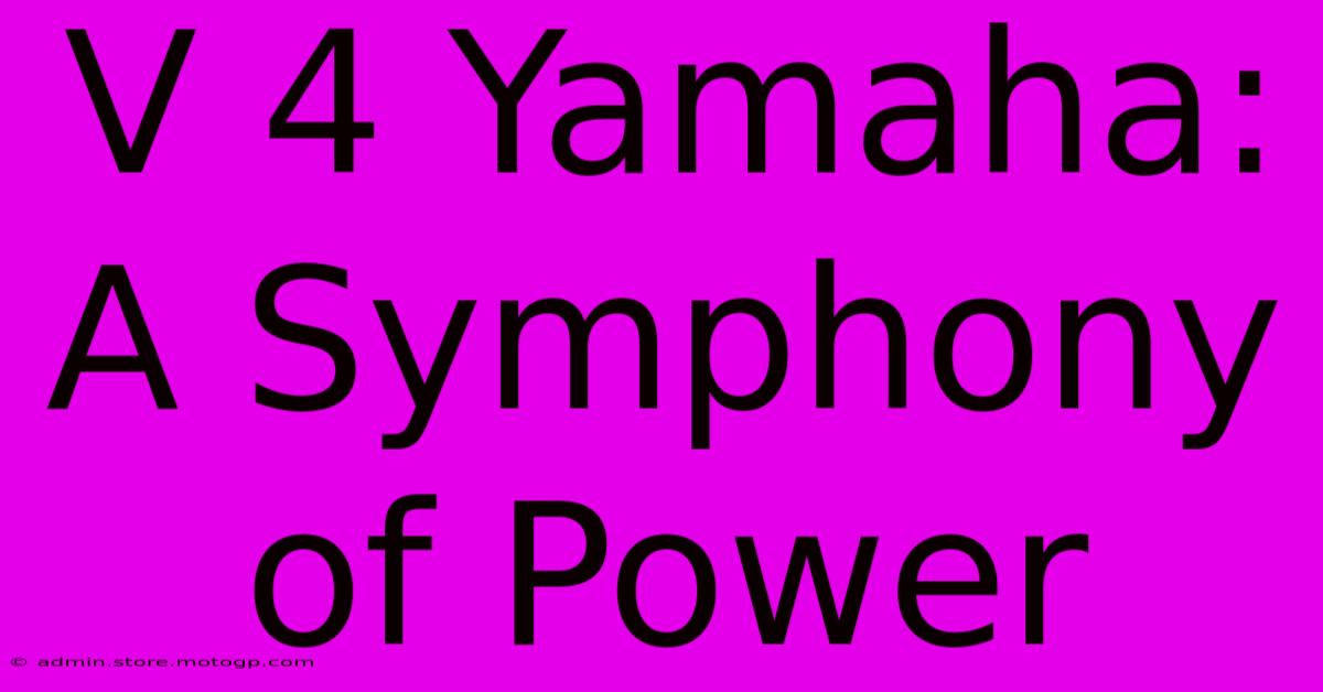 V 4 Yamaha: A Symphony Of Power