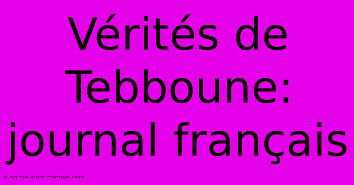 Vérités De Tebboune: Journal Français