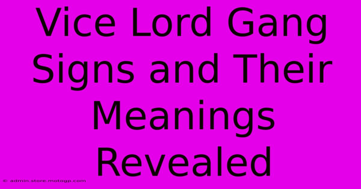 Vice Lord Gang Signs And Their Meanings Revealed