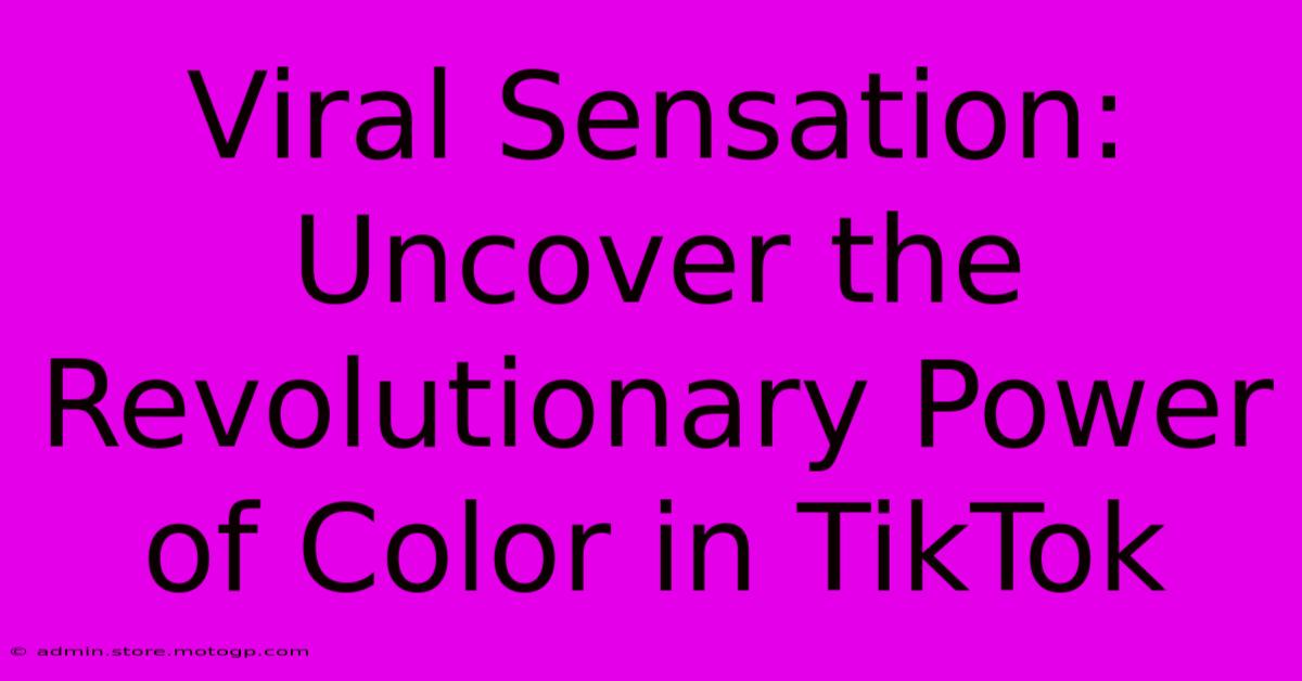 Viral Sensation: Uncover The Revolutionary Power Of Color In TikTok