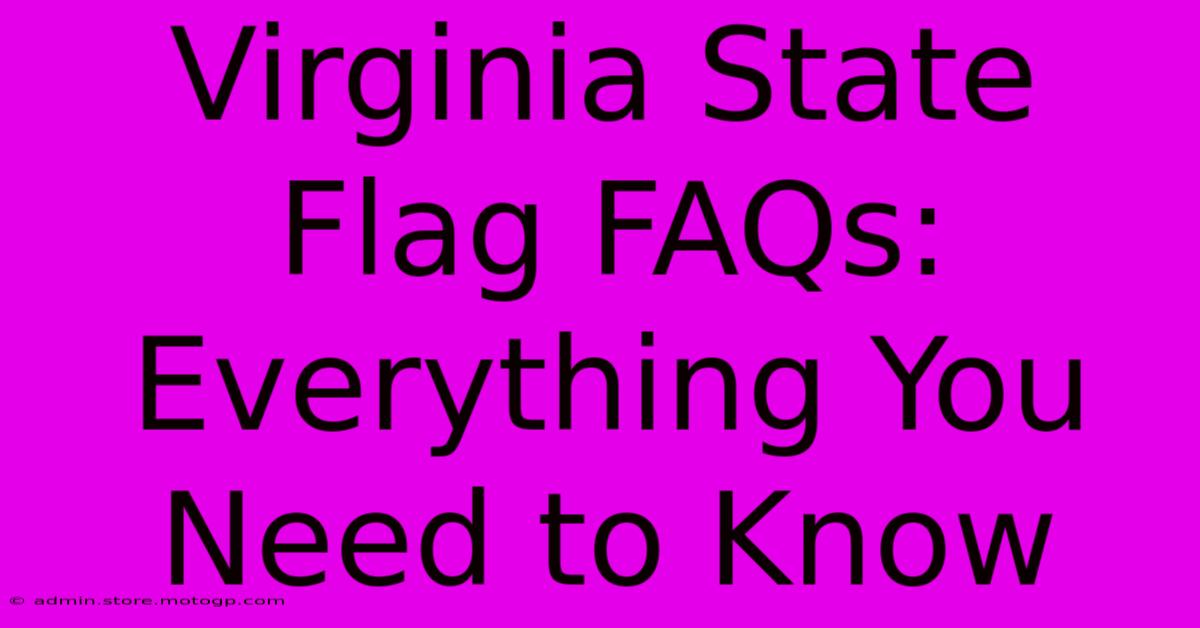 Virginia State Flag FAQs: Everything You Need To Know