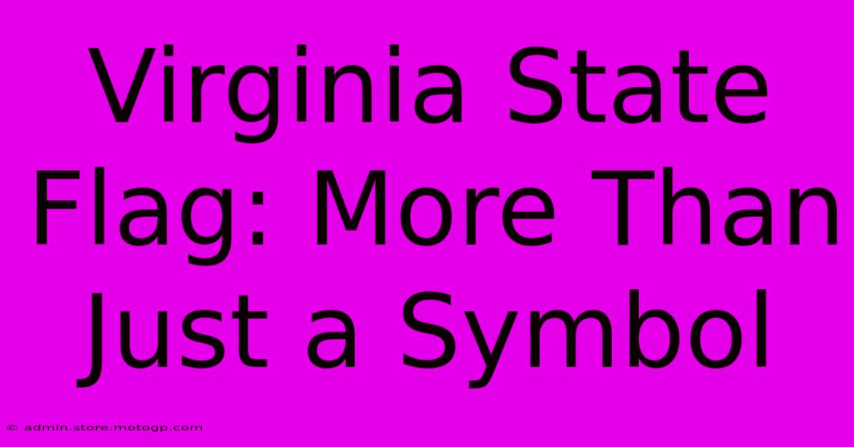 Virginia State Flag: More Than Just A Symbol