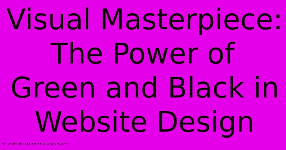 Visual Masterpiece: The Power Of Green And Black In Website Design