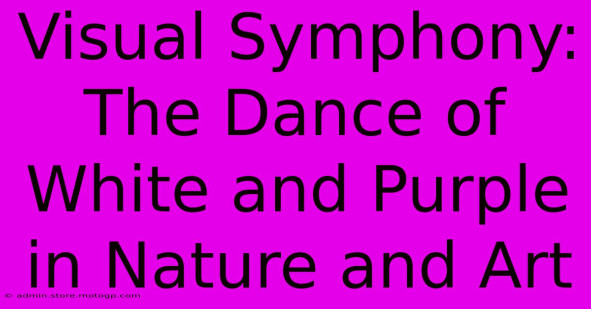 Visual Symphony: The Dance Of White And Purple In Nature And Art