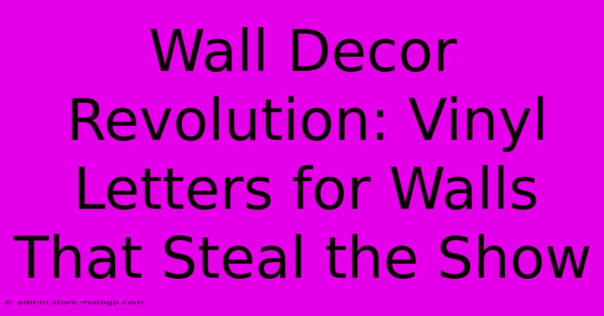 Wall Decor Revolution: Vinyl Letters For Walls That Steal The Show