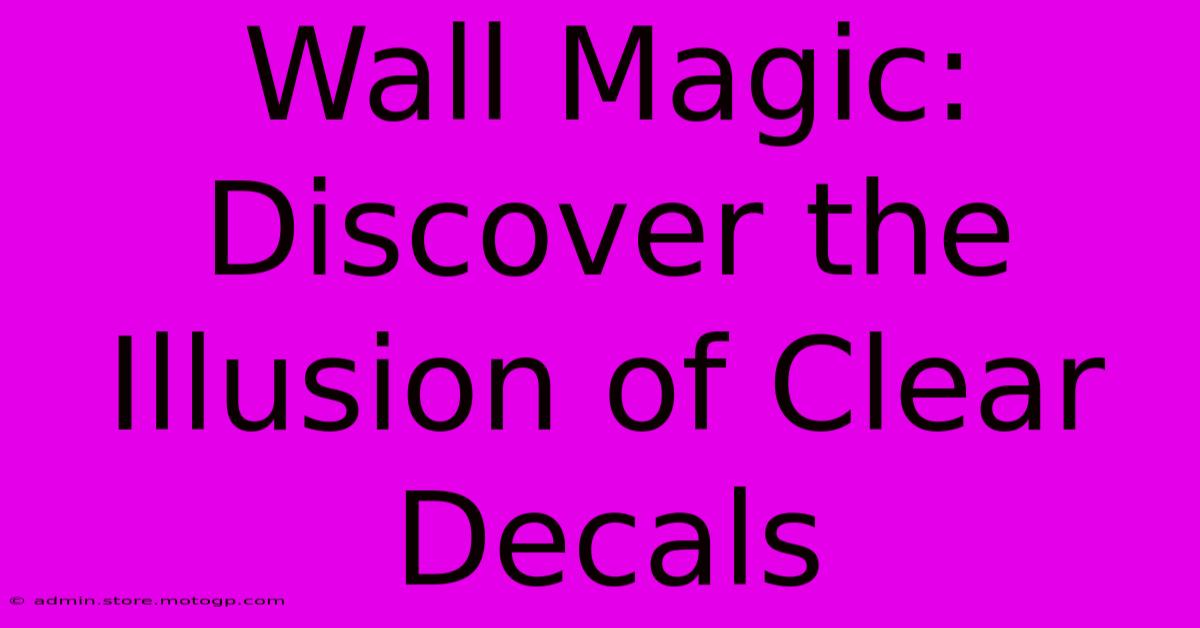 Wall Magic: Discover The Illusion Of Clear Decals