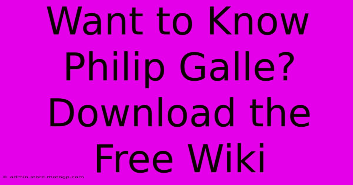 Want To Know Philip Galle? Download The Free Wiki