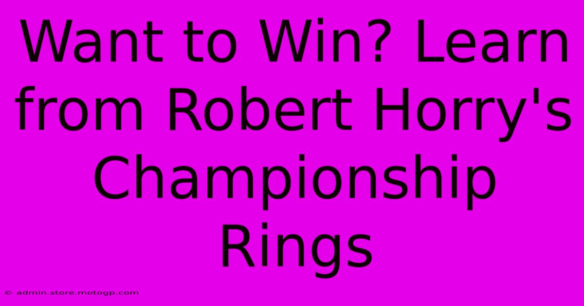 Want To Win? Learn From Robert Horry's Championship Rings