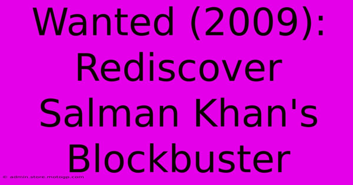 Wanted (2009): Rediscover Salman Khan's Blockbuster