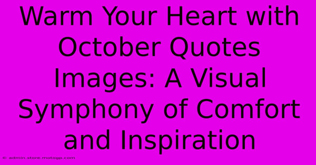 Warm Your Heart With October Quotes Images: A Visual Symphony Of Comfort And Inspiration