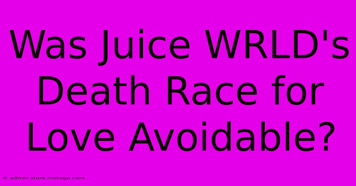 Was Juice WRLD's Death Race For Love Avoidable? 