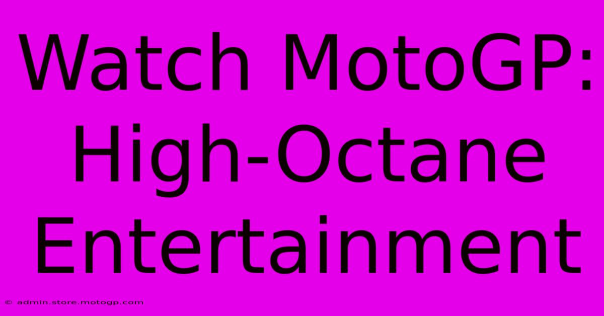 Watch MotoGP: High-Octane Entertainment