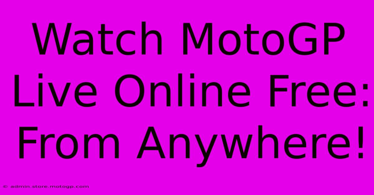 Watch MotoGP Live Online Free: From Anywhere!