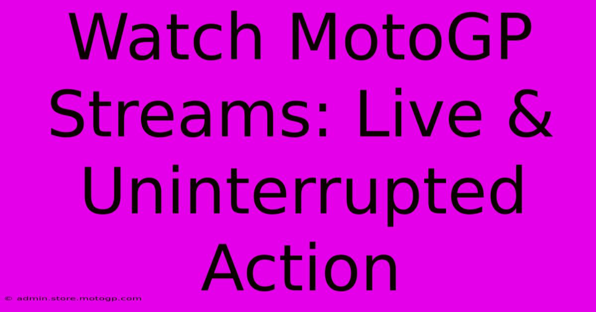 Watch MotoGP Streams: Live & Uninterrupted Action