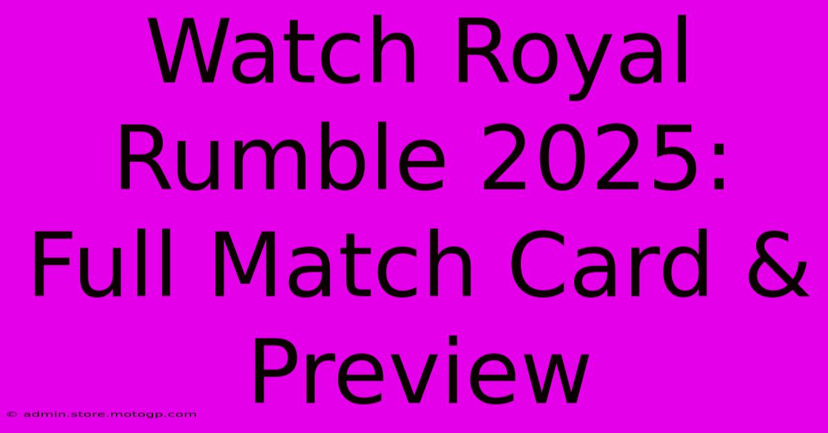 Watch Royal Rumble 2025: Full Match Card & Preview