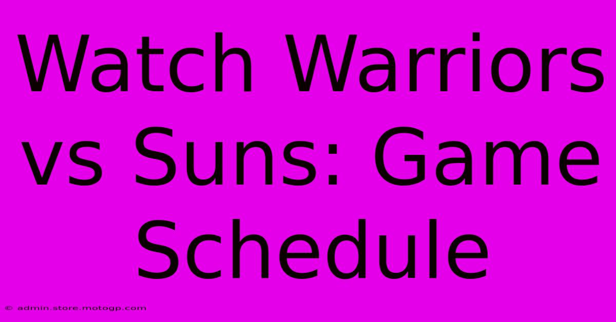 Watch Warriors Vs Suns: Game Schedule