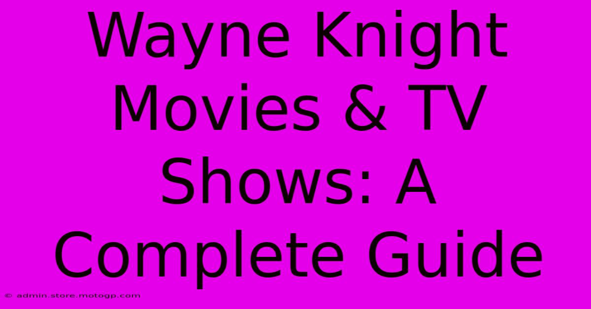 Wayne Knight Movies & TV Shows: A Complete Guide