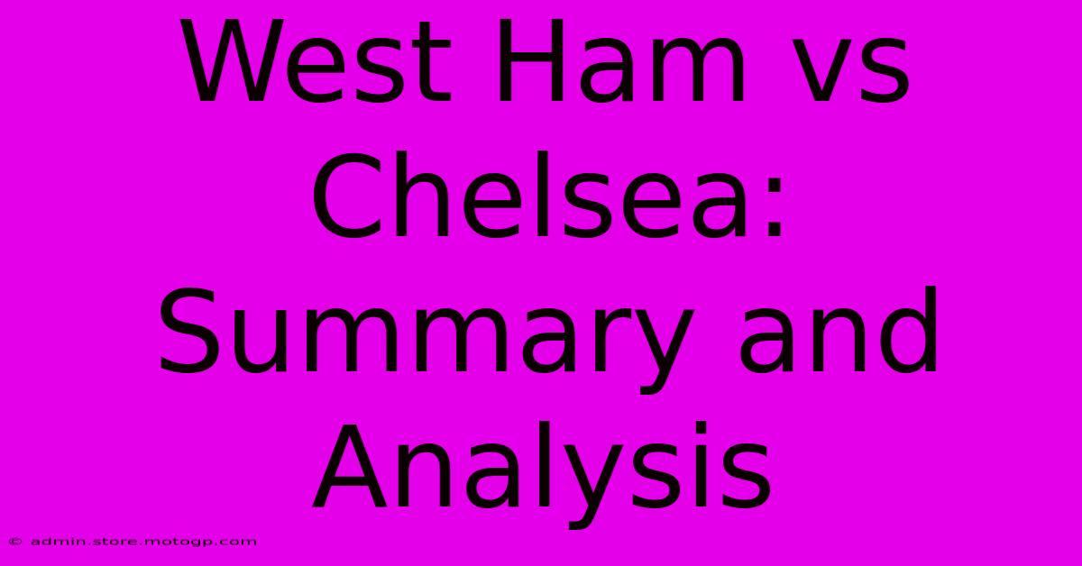 West Ham Vs Chelsea: Summary And Analysis