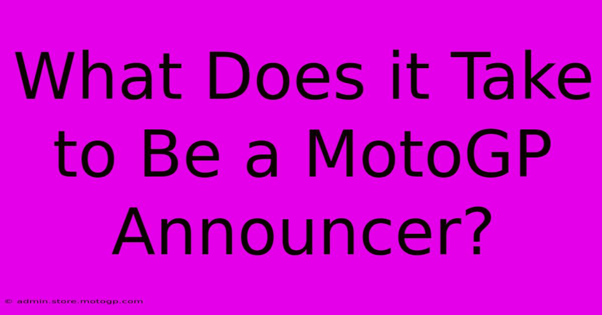 What Does It Take To Be A MotoGP Announcer?