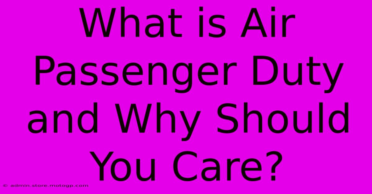 What Is Air Passenger Duty And Why Should You Care?