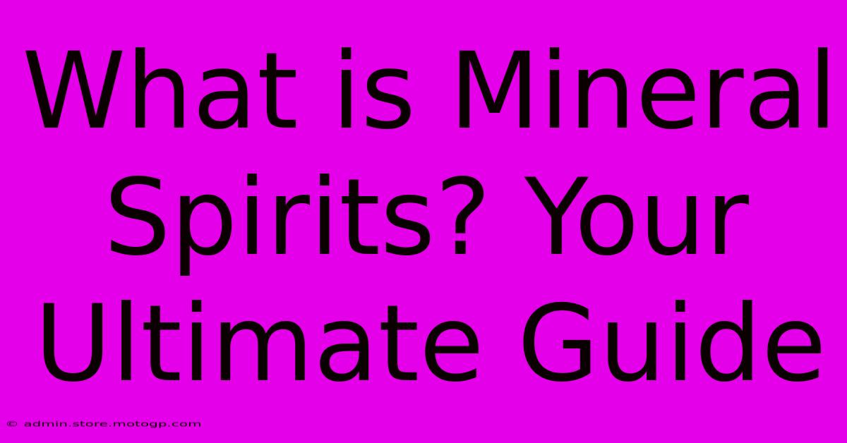 What Is Mineral Spirits? Your Ultimate Guide