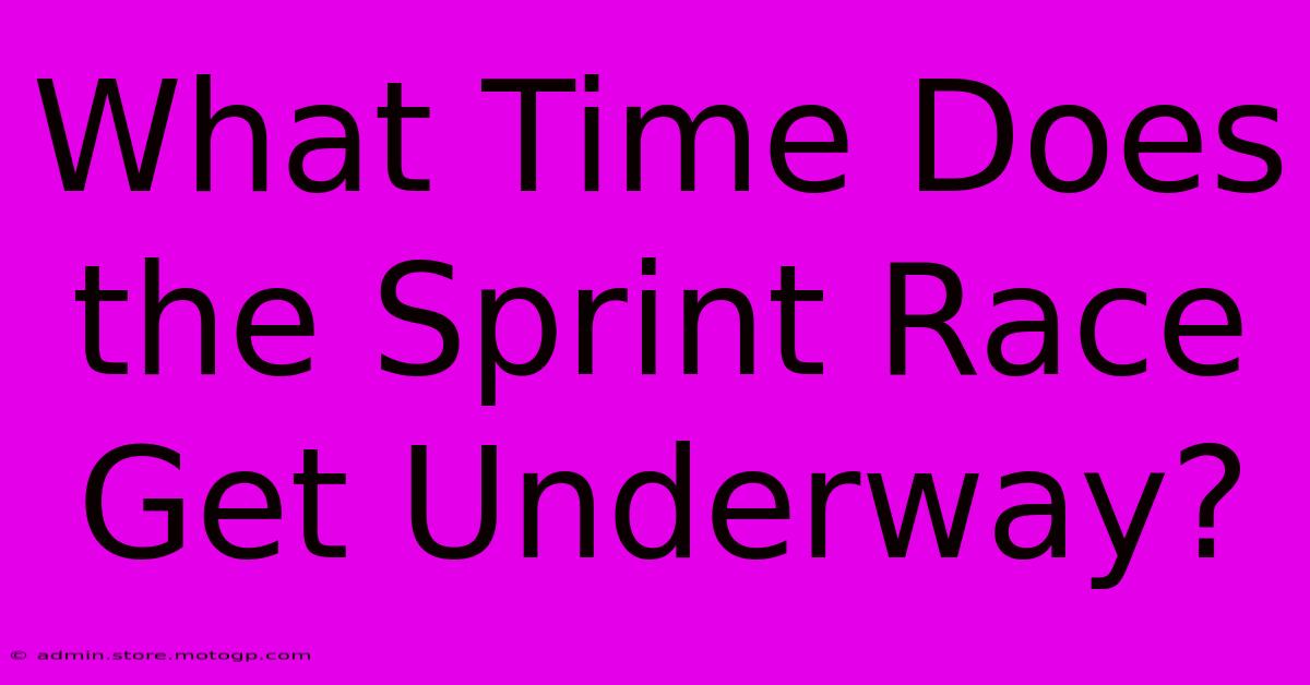 What Time Does The Sprint Race Get Underway?