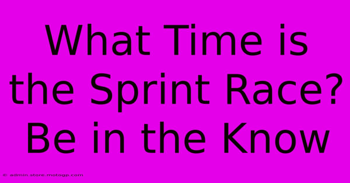 What Time Is The Sprint Race? Be In The Know