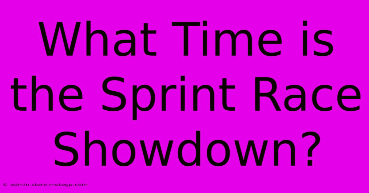 What Time Is The Sprint Race Showdown?