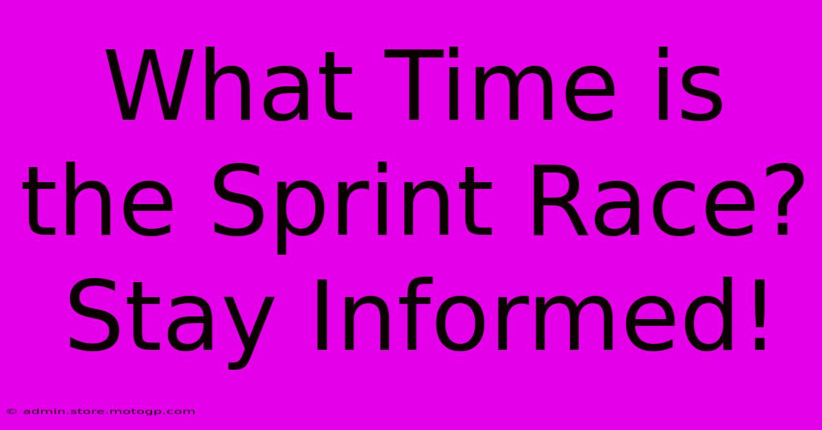 What Time Is The Sprint Race? Stay Informed!