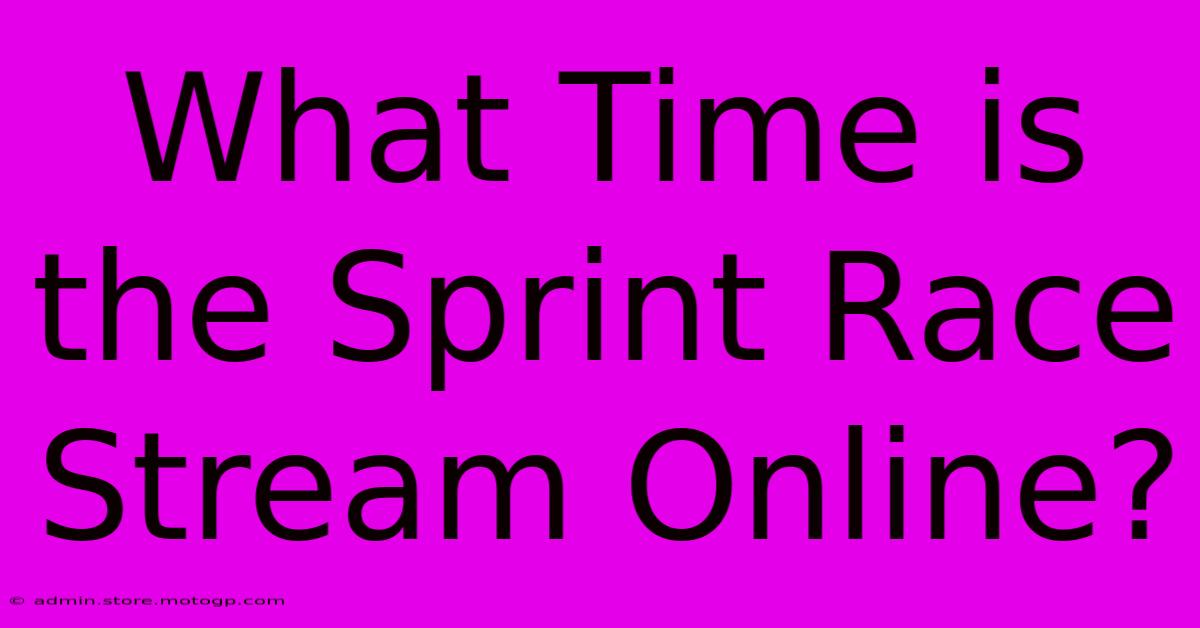 What Time Is The Sprint Race Stream Online?