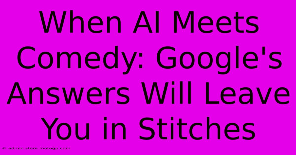 When AI Meets Comedy: Google's Answers Will Leave You In Stitches