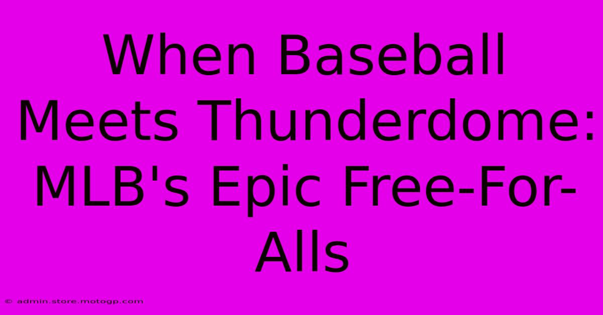 When Baseball Meets Thunderdome: MLB's Epic Free-For-Alls