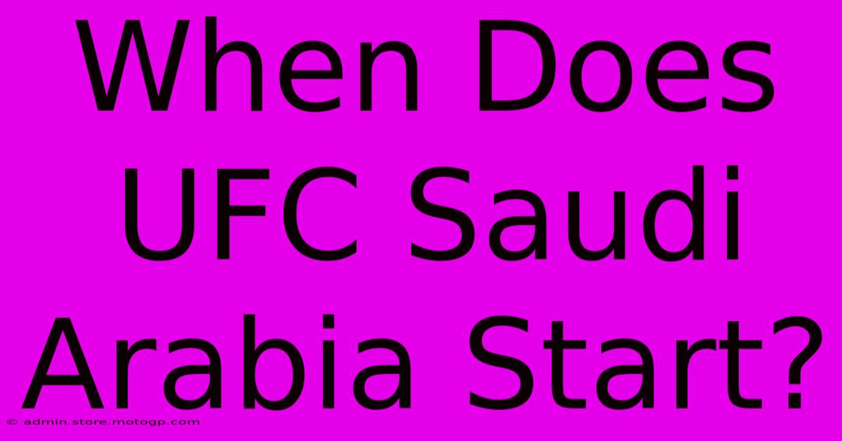 When Does UFC Saudi Arabia Start?