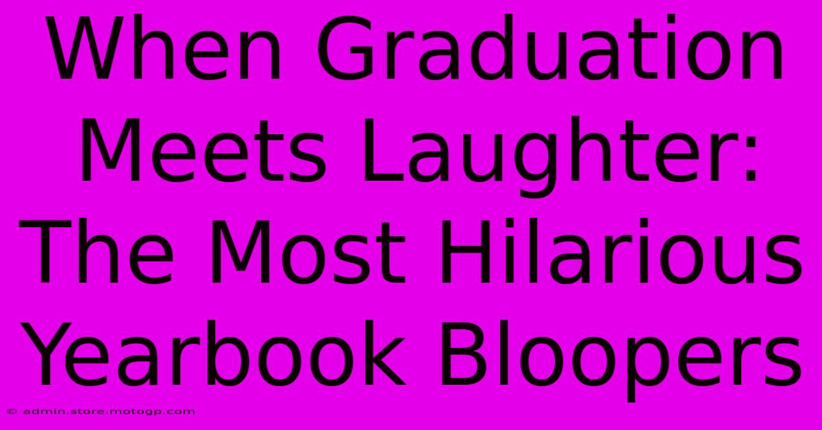 When Graduation Meets Laughter: The Most Hilarious Yearbook Bloopers