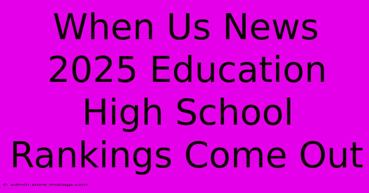 when us news 2025 education high school rankings come out