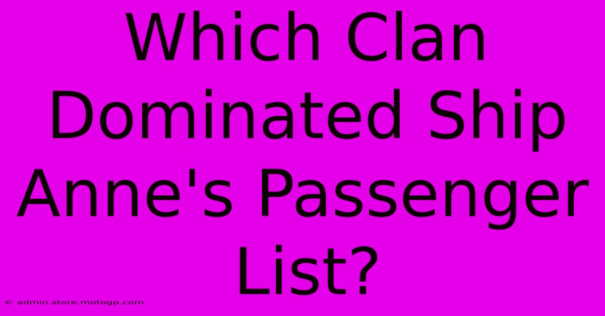 Which Clan Dominated Ship Anne's Passenger List?