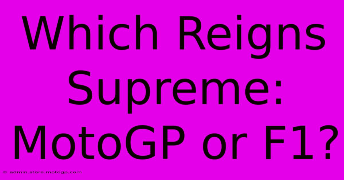 Which Reigns Supreme: MotoGP Or F1?