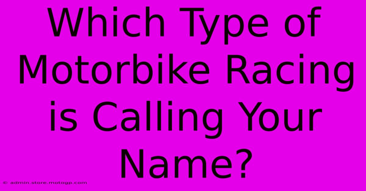 Which Type Of Motorbike Racing Is Calling Your Name?