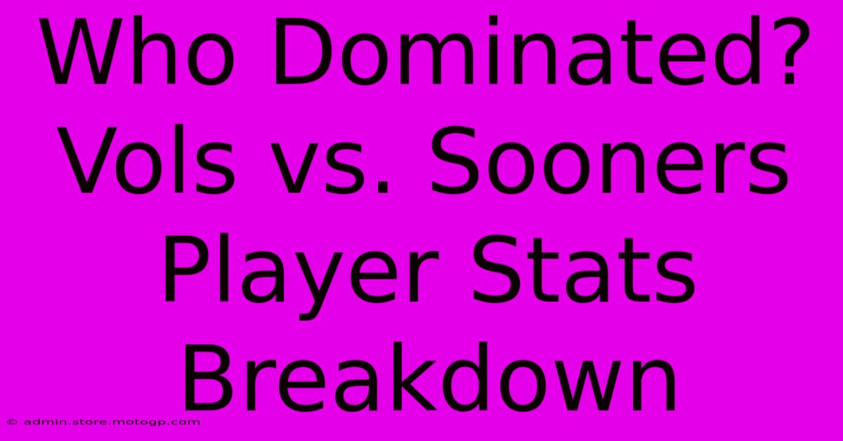 Who Dominated? Vols Vs. Sooners Player Stats Breakdown