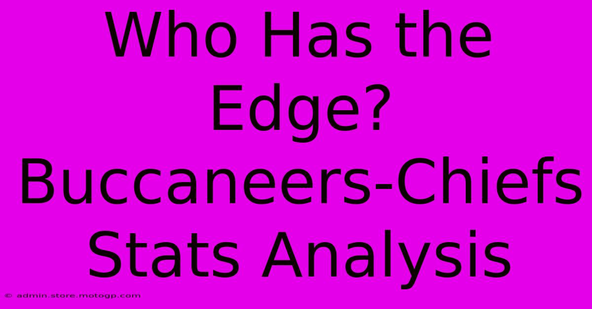 Who Has The Edge? Buccaneers-Chiefs Stats Analysis