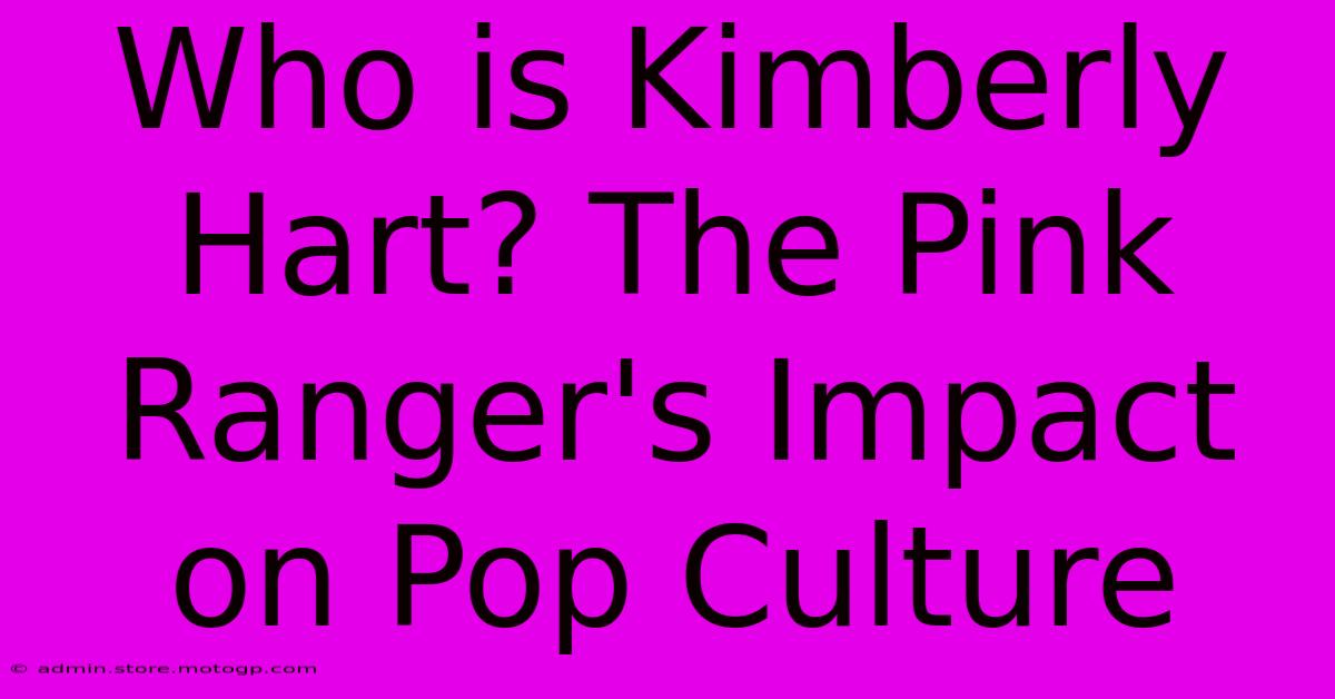 Who Is Kimberly Hart? The Pink Ranger's Impact On Pop Culture