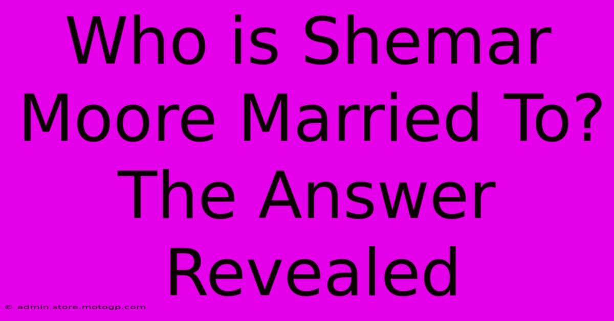 Who Is Shemar Moore Married To? The Answer Revealed