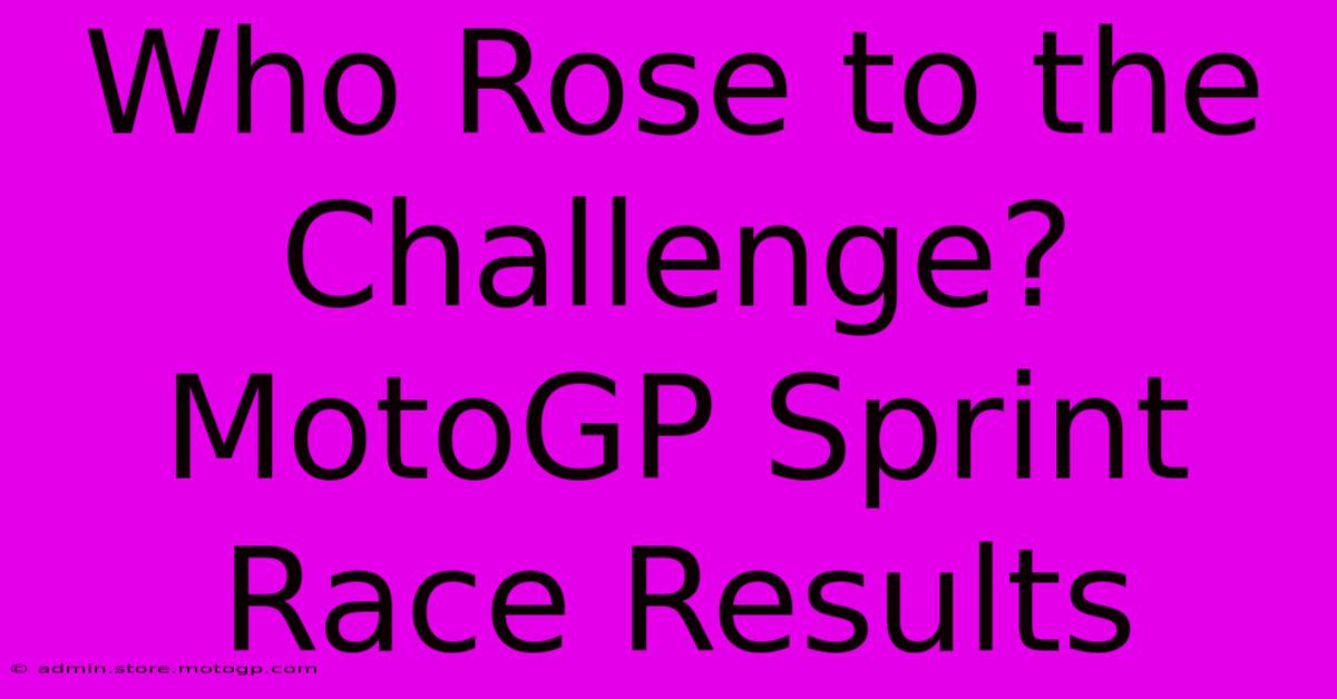 Who Rose To The Challenge? MotoGP Sprint Race Results