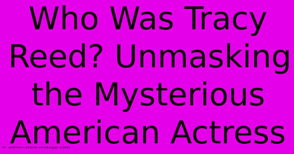 Who Was Tracy Reed? Unmasking The Mysterious American Actress