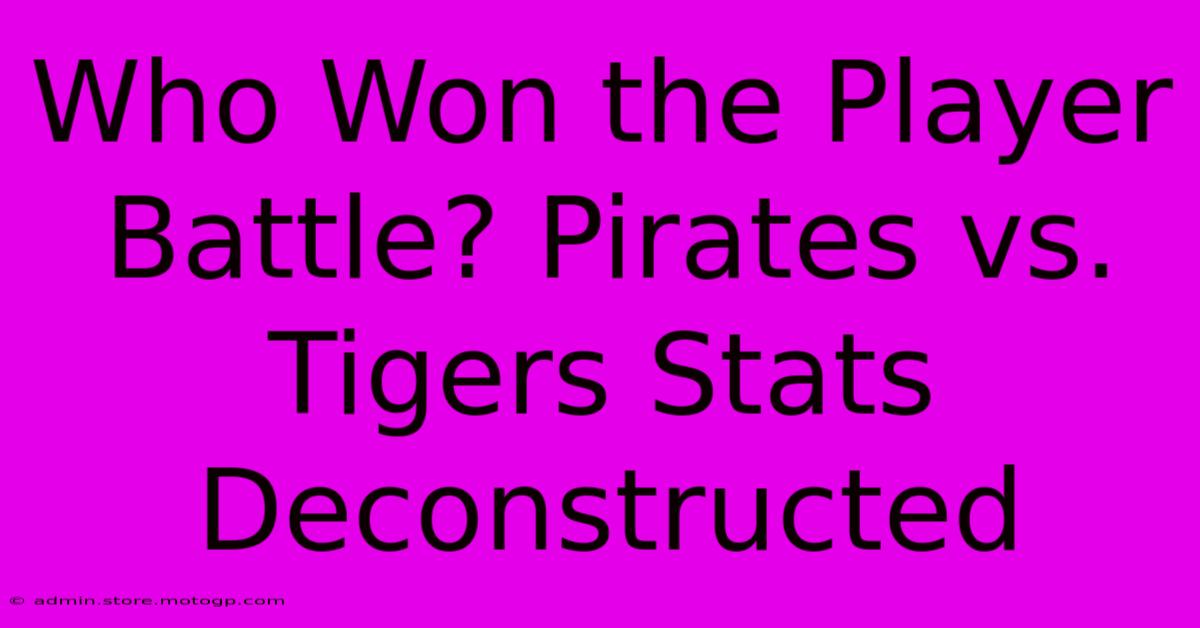 Who Won The Player Battle? Pirates Vs. Tigers Stats Deconstructed