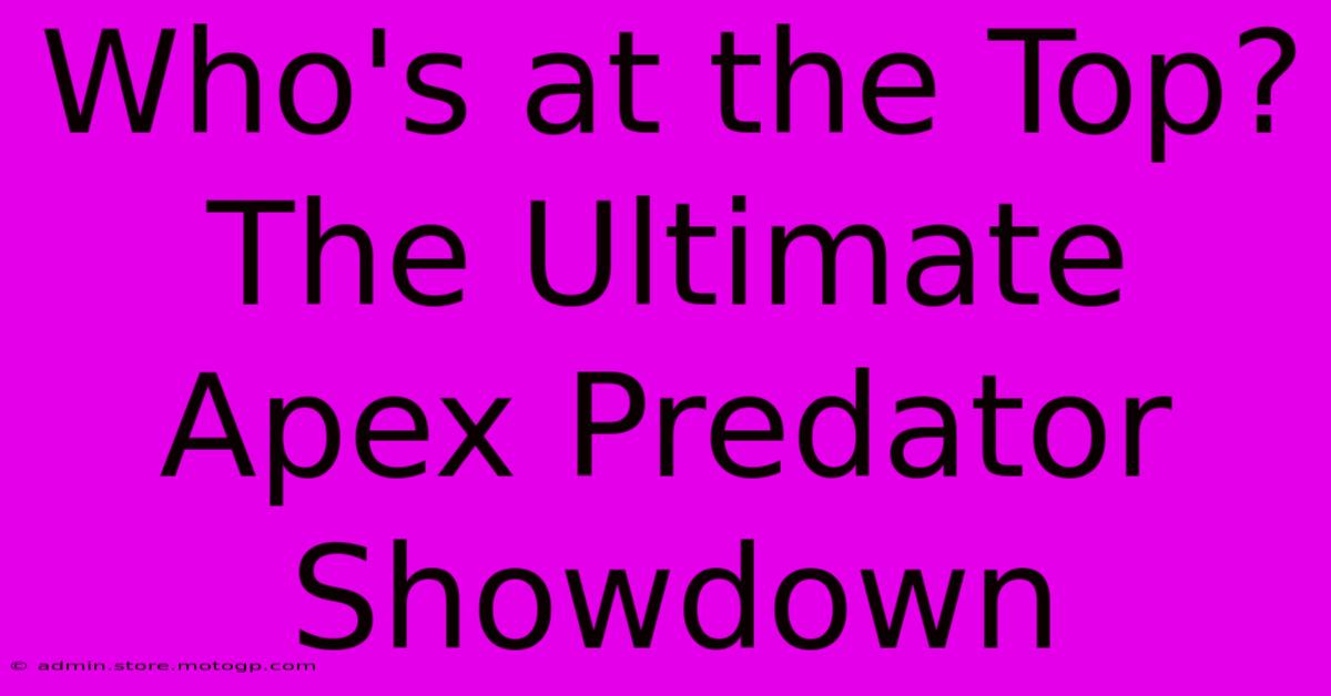 Who's At The Top? The Ultimate Apex Predator Showdown