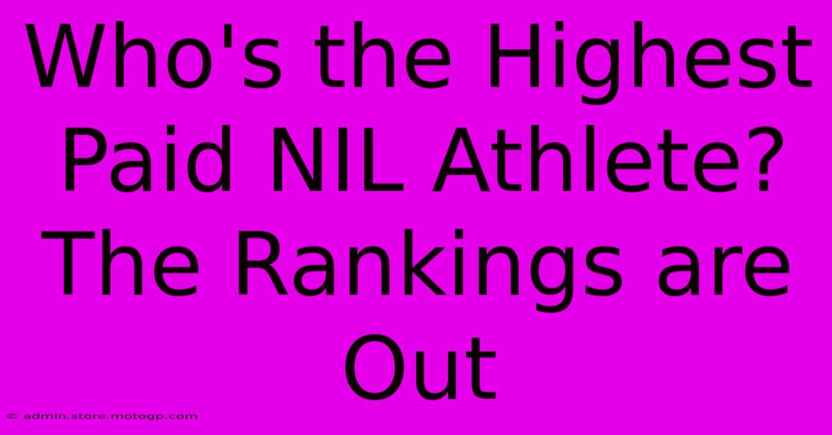 Who's The Highest Paid NIL Athlete? The Rankings Are Out