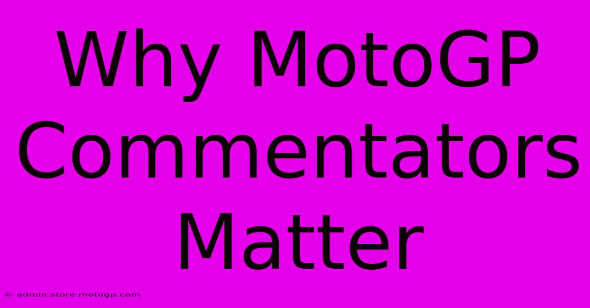 Why MotoGP Commentators Matter