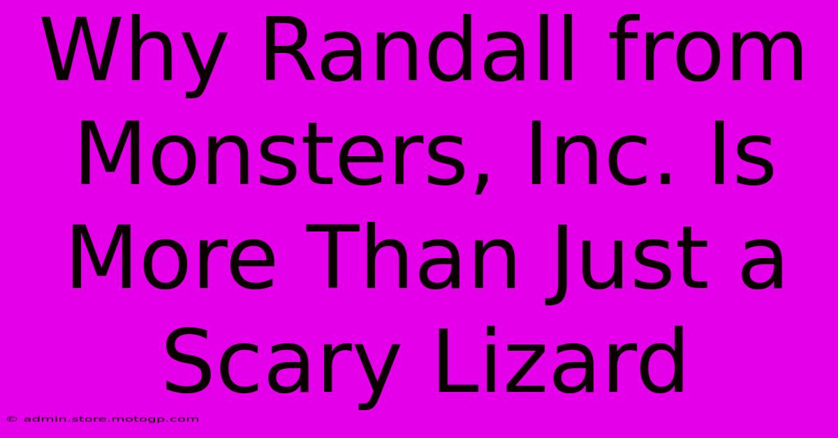 Why Randall From Monsters, Inc. Is More Than Just A Scary Lizard