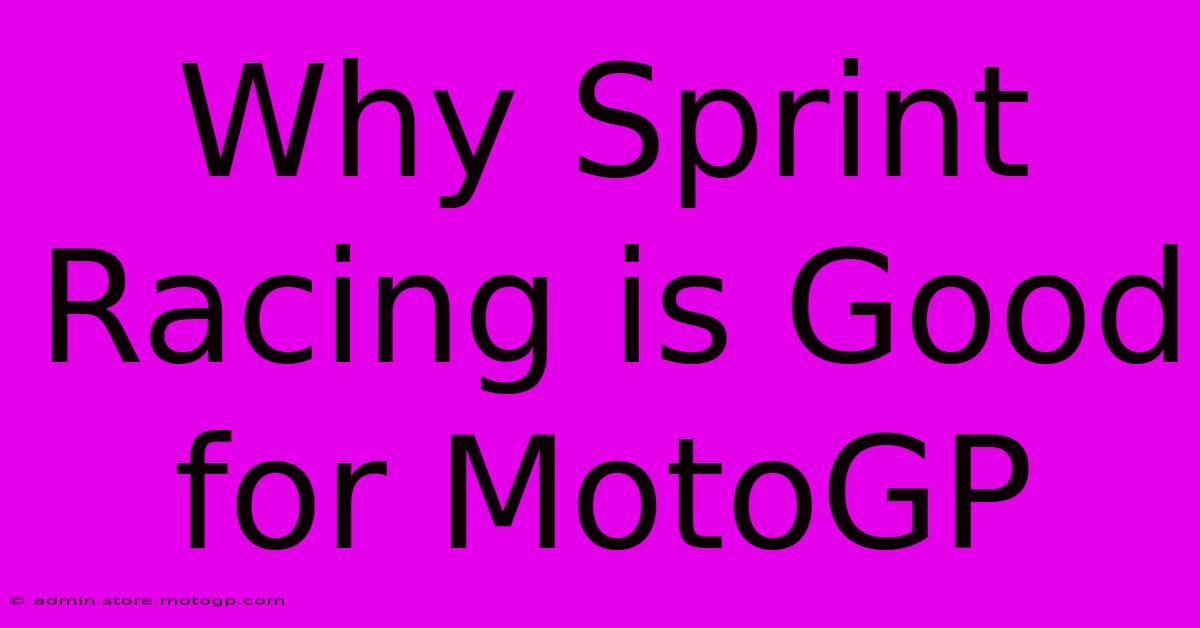 Why Sprint Racing Is Good For MotoGP